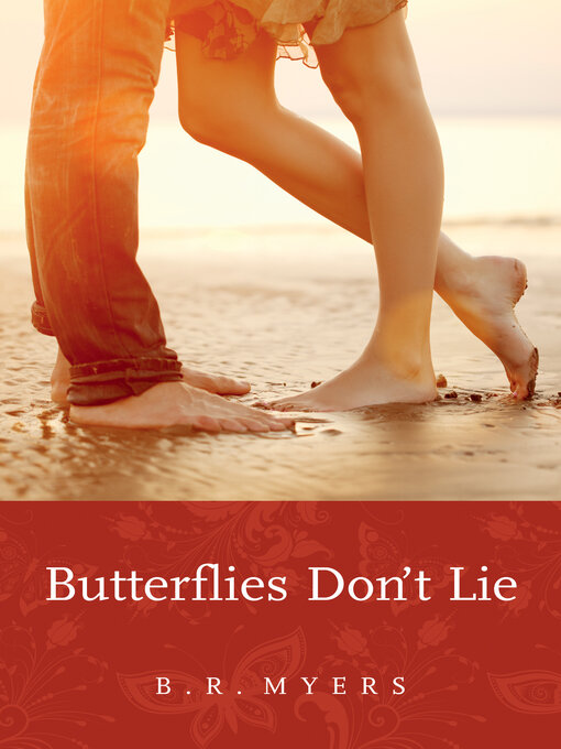 Title details for Butterflies Don't Lie by B.R. Myers - Available